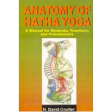 Anatomy of Hatha Yoga:A manual for Students Teachers and Practiioners New edition Edition (Paperback) by H. DAVID COULTER